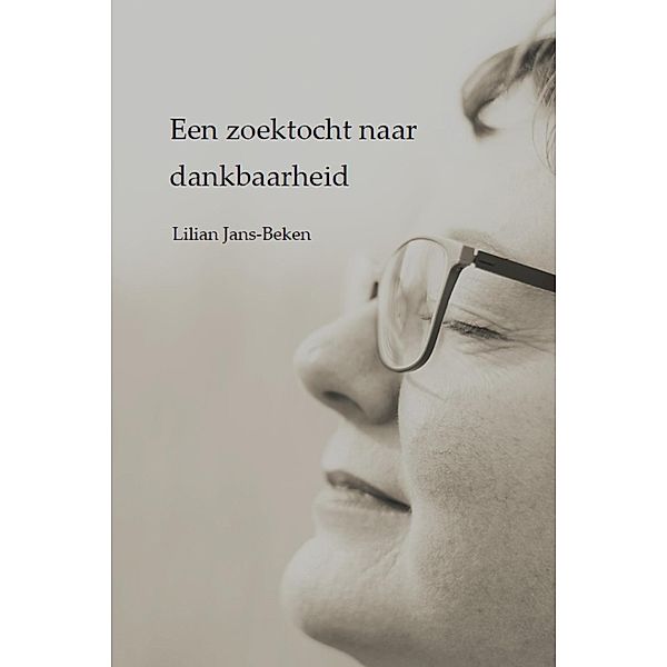 Een zoektocht naar dankbaarheid, Lilian Jans-Beken (Dr. Gratitude)