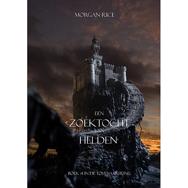 Een Zoektocht Van Helden (Boek #1 In De Tovenaarsring) / De Tovenaarsring, Morgan Rice