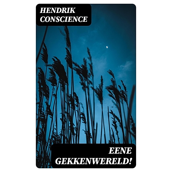 Eene Gekkenwereld!, Hendrik Conscience