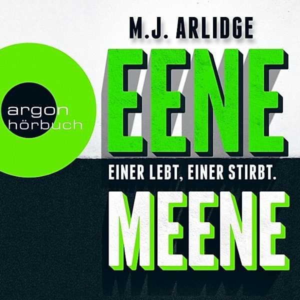 Eene Meene - Einer lebt, einer stirbt, M. J. Arlidge