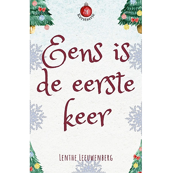 Eens is de eerste keer (Kerstserie, #3) / Kerstserie, Lenthe Leeuwenberg