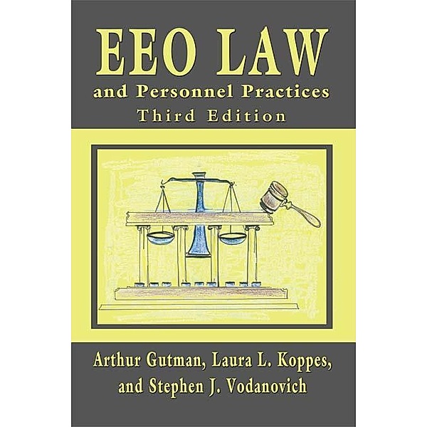 EEO Law and Personnel Practices, Arthur Gutman, Laura L. Koppes, Stephen J. Vodanovich