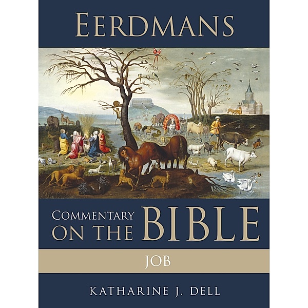 Eerdmans Commentary on the Bible: Job / Eerdmans, Katherine J. Dell