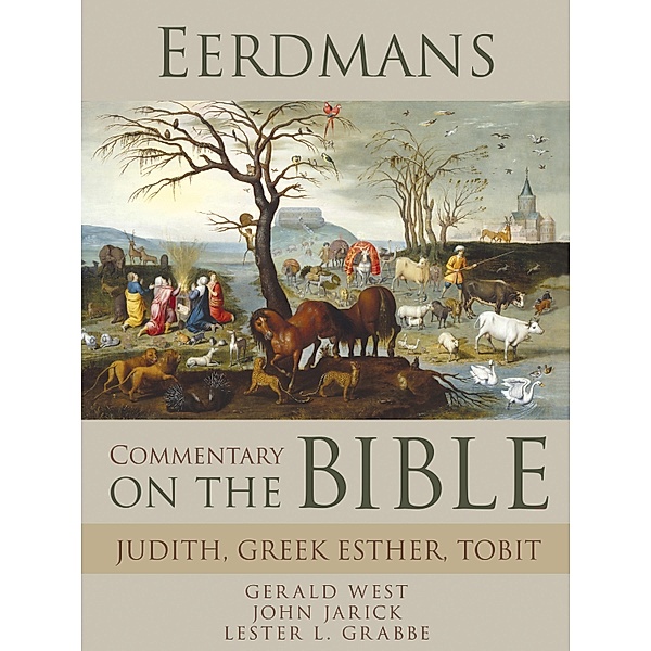 Eerdmans Commentary on the Bible: Judith, Greek Esther, Tobit / Eerdmans, Gerald West