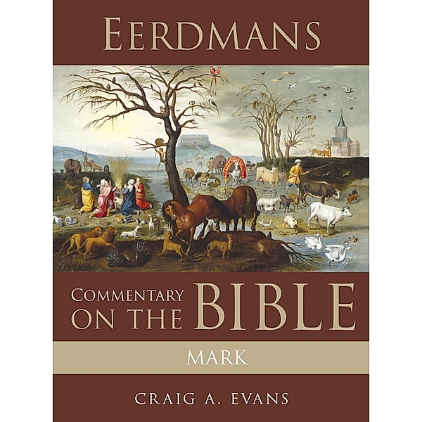 Eerdmans Commentary on the Bible: Mark / Eerdmans, Craig A. Evans