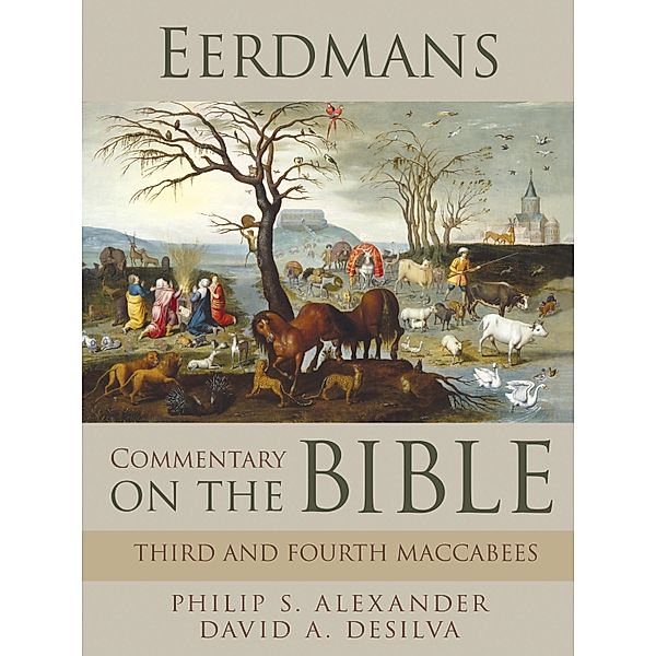 Eerdmans Commentary on the Bible: Third & Fourth Maccabees / Eerdmans, Philip S. Alexander