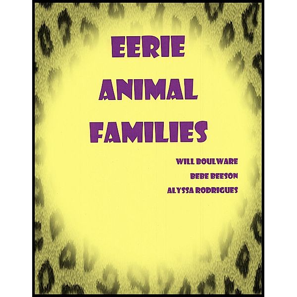 Eerie Animal Families, William Boulware, BeBe Beeson
