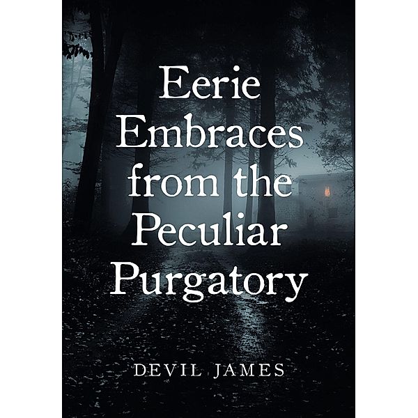 Eerie Embraces from the Peculiar Purgatory, Devil James