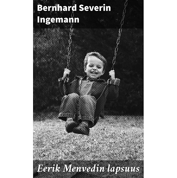 Eerik Menvedin lapsuus, Bernhard Severin Ingemann