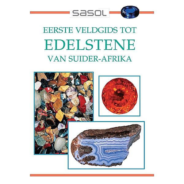 Eerste Veldgids tot Edelstene van Suider Afrika / Struik Nature, Bruce Cairncross