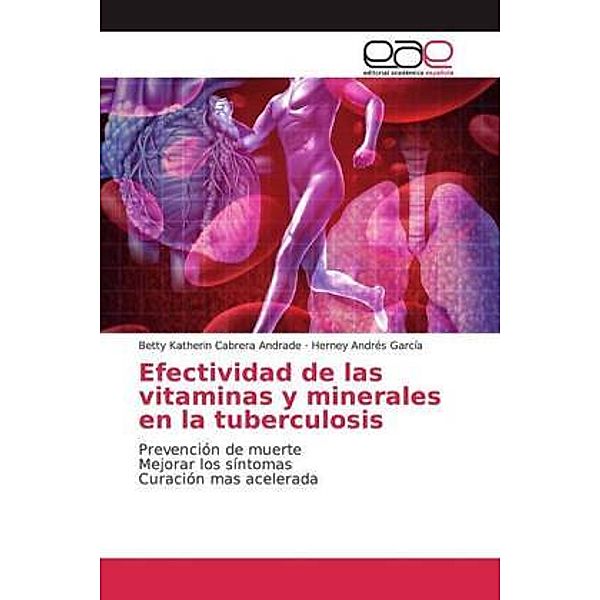 Efectividad de las vitaminas y minerales en la tuberculosis, Betty Katherin Cabrera Andrade, Herney Andrés García