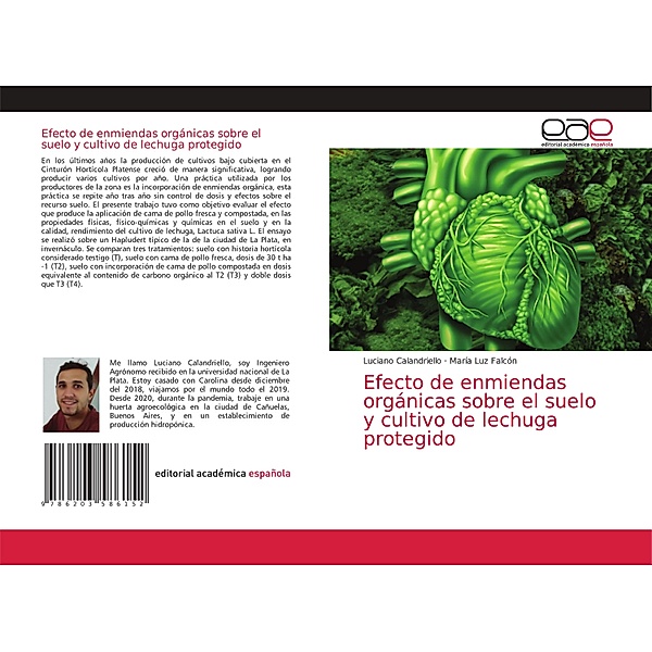 Efecto de enmiendas orgánicas sobre el suelo y cultivo de lechuga protegido, Luciano Calandriello, María Luz Falcón