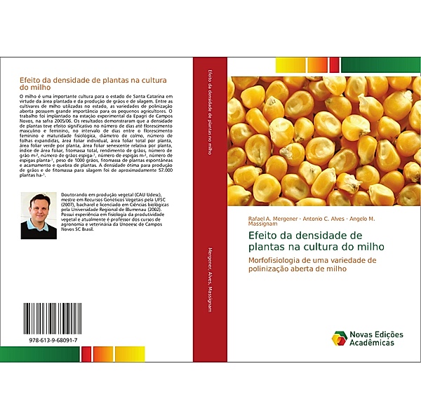 Efeito da densidade de plantas na cultura do milho, Rafael A. Mergener, Antonio C. Alves, Angelo M. Massignam