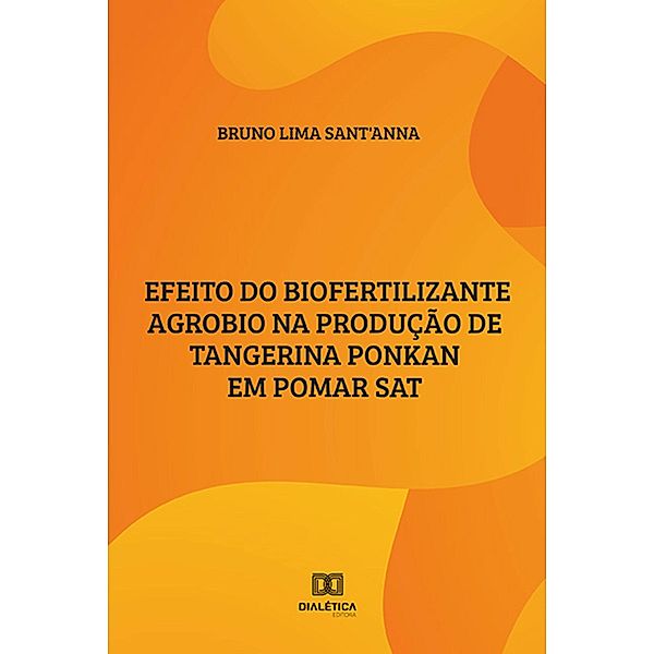 Efeito do biofertilizante Agrobio na produção de Tangerina Ponkan em Pomar SAT, Bruno Lima Sant'Anna