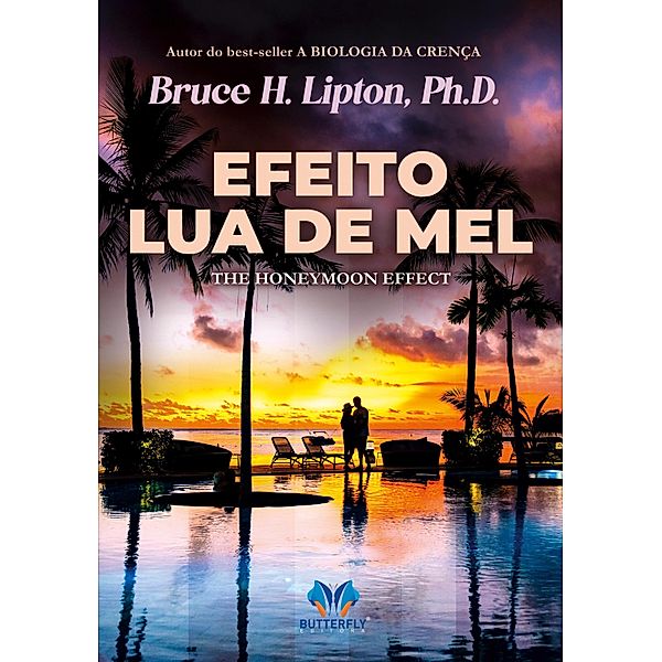 Efeito Lua de Mel, Bruce H. Lipton, Yma Vick