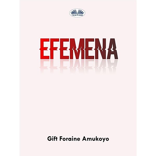 EFEMENA, Gift Foraine Amukoyo