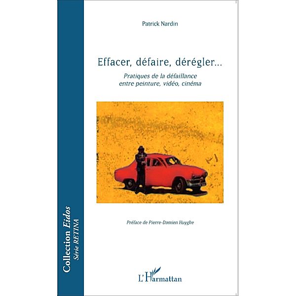 Effacer, defaire, deregler..., Patrick Nardin Patrick Nardin