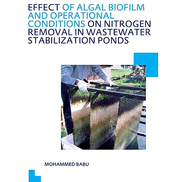 Effect of Algal Biofilm and Operational Conditions on Nitrogen Removal in Waste Stabilization Ponds, Mohammed Babu