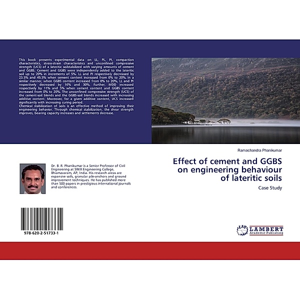 Effect of cement and GGBS on engineering behaviour of lateritic soils, Ramachandra Phanikumar