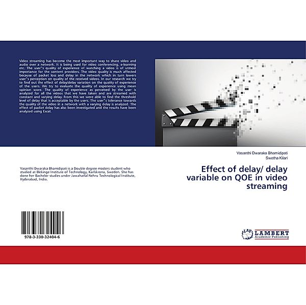 Effect of delay/ delay variable on QOE in video streaming, Vasanthi Dwaraka Bhamidipati, Swetha Kilari