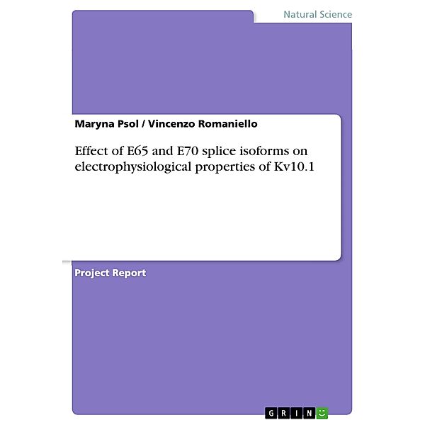 Effect of E65 and E70 splice isoforms on electrophysiological properties of Kv10.1, Maryna Psol, Vincenzo Romaniello