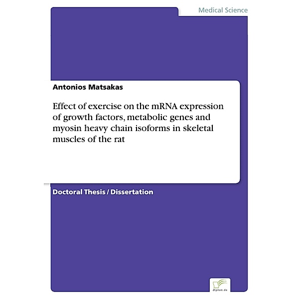 Effect of exercise on the mRNA expression of growth factors, metabolic genes and myosin heavy chain isoforms in skeletal muscles of the rat, Antonios Matsakas