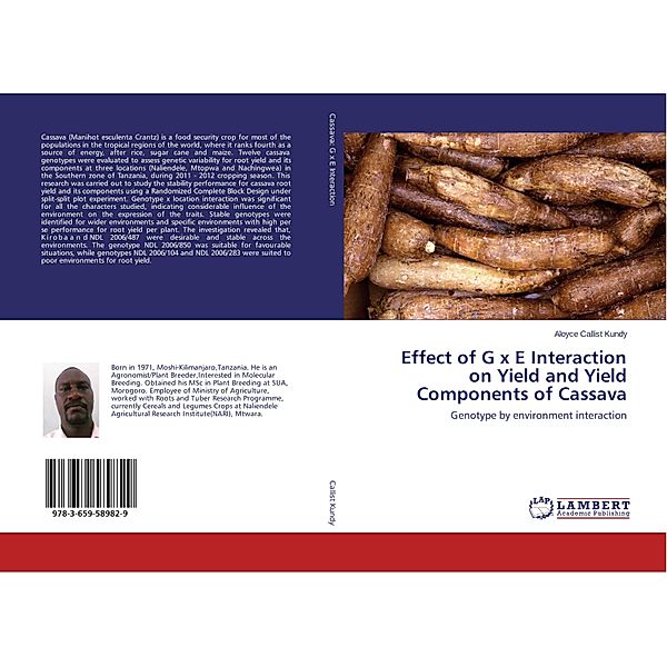 Effect of G x E Interaction on Yield and Yield Components of Cassava, Aloyce Callist Kundy