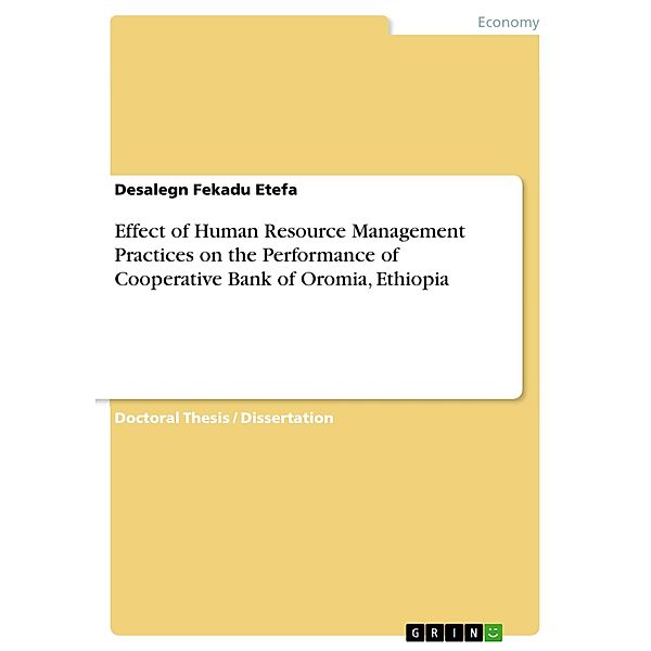 Effect of Human Resource Management Practices on the Performance of Cooperative Bank of Oromia, Ethiopia, Desalegn Fekadu Etefa