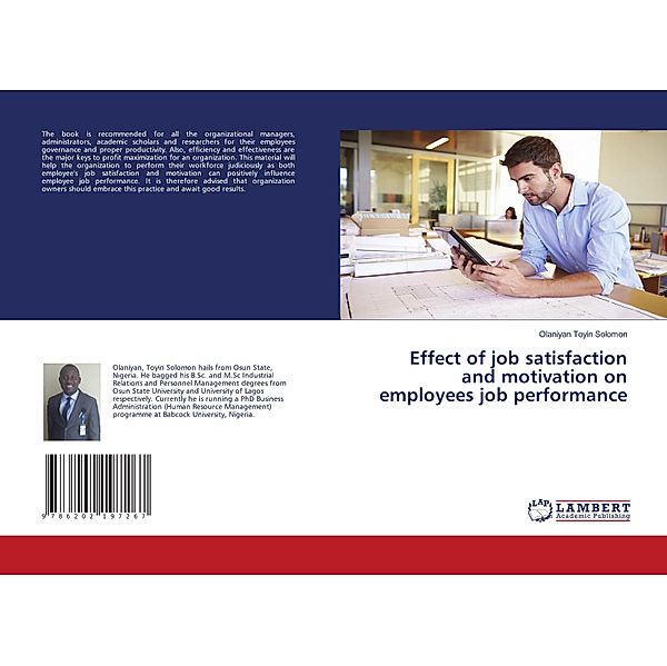 Effect of job satisfaction and motivation on employees job performance, Olaniyan Toyin Solomon