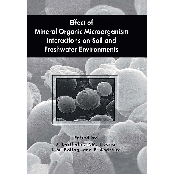 Effect of Mineral-Organic-Microorganism Interactions on Soil and Freshwater Environments