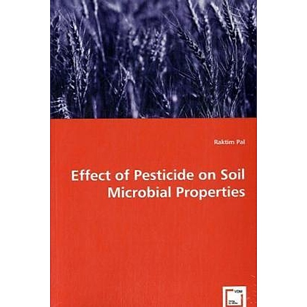 Effect of Pesticide on Soil Microbial Properties, Raktim Pal