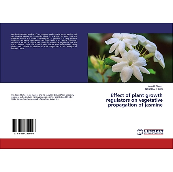 Effect of plant growth regulators on vegetative propagation of jasmine, Kanu R. Thakor, Nileshbhai S Joshi