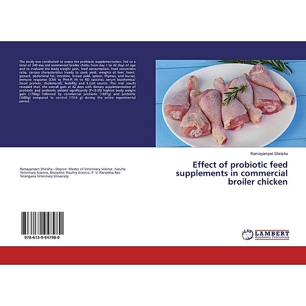 Effect of probiotic feed supplements in commercial broiler chicken, Ramayampet Shirisha