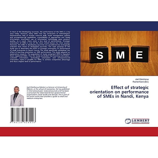 Effect of strategic orientation on performance of SMEs in Nandi, Kenya, Joel Oloishorua