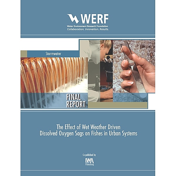 Effect of Wet Weather Driven Dissolved Oxygen Sags on Fishes in Urban Systems, John R. Wolfe