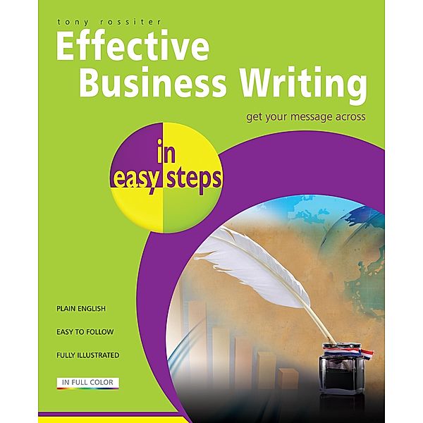 Effective Business Writing in easy steps / In Easy Steps, Tony Rossiter