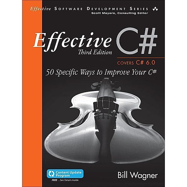 Effective C# (Covers C# 6.0), Bill Wagner