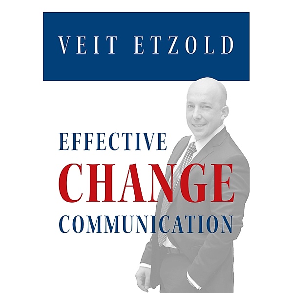 Effective Change Communication / 30 Minuten, Veit Etzold