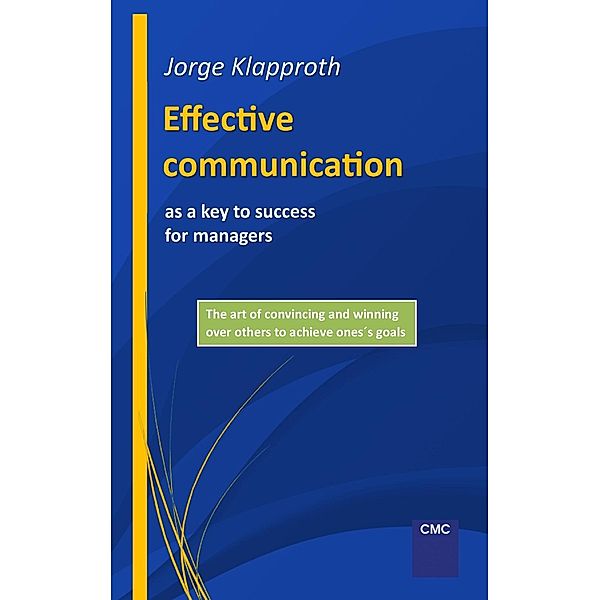 Effective communication as a key to success for managers, Jorge Klapproth