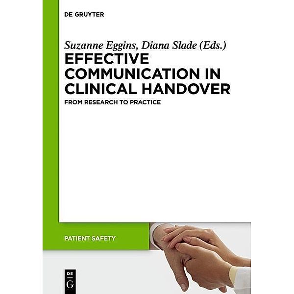 Effective Communication in Clinical Handover / Patient Safety Bd.15