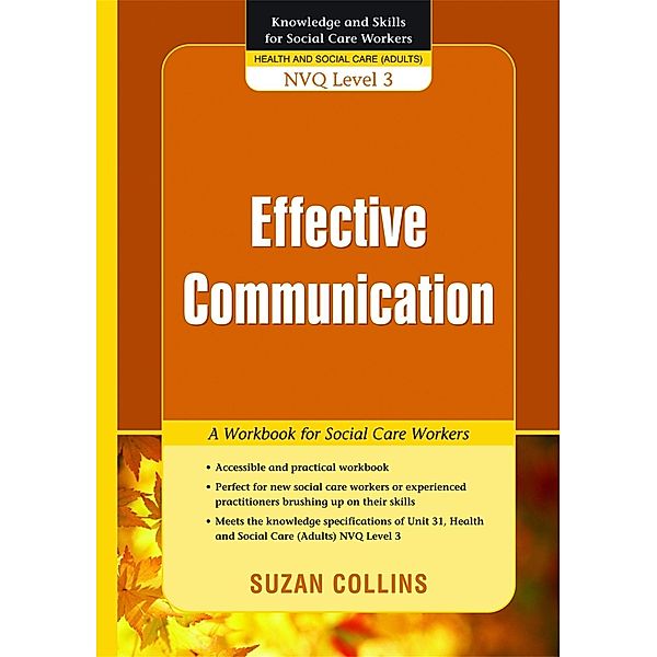 Effective Communication / Knowledge and Skills for Social Care Workers, Suzan Collins