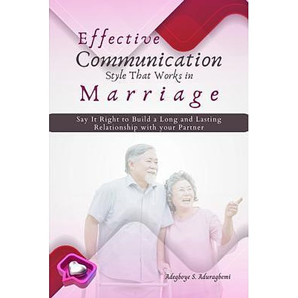 Effective Communication Style that works in Marriage, Adegboye Aduragbemi