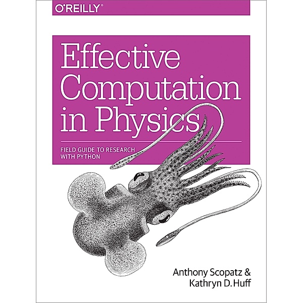 Effective Computation in Physics, Anthony Scopatz