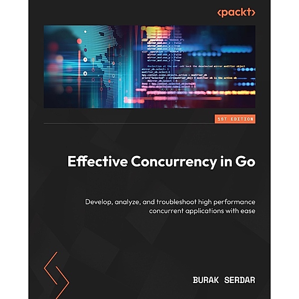 Effective Concurrency in Go, Burak Serdar