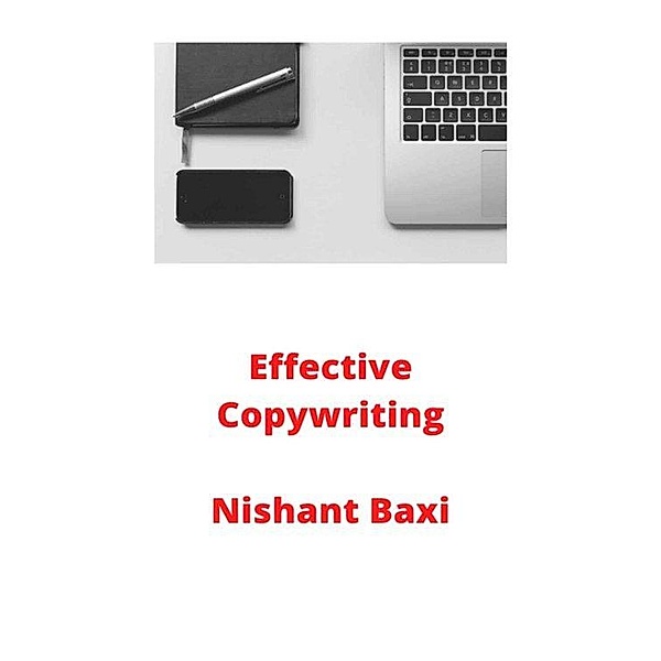 Effective Copywriting, Nishant Baxi