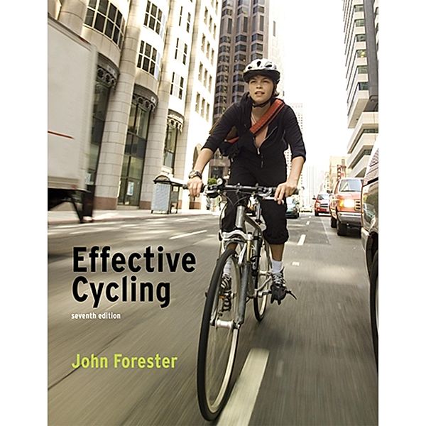 Effective Cycling, seventh edition, John Forester