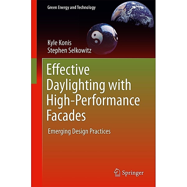 Effective Daylighting with High-Performance Facades / Green Energy and Technology, Kyle Konis, Stephen Selkowitz