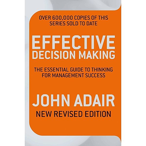 Effective Decision Making, John Adair