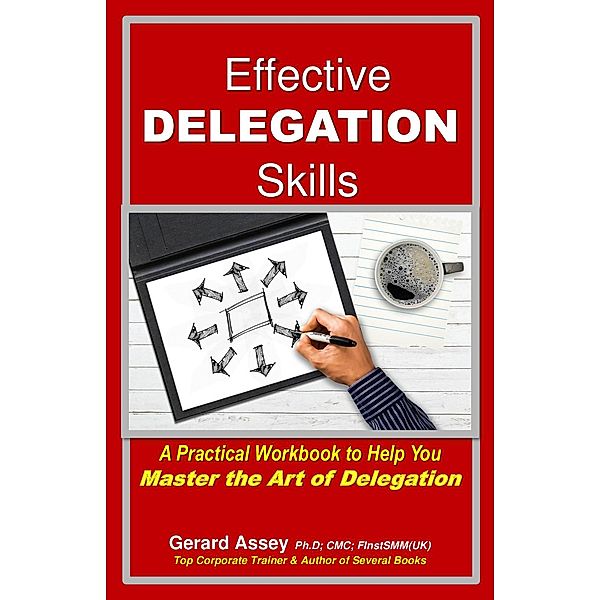 Effective  Delegation Skills, Gerard Assey