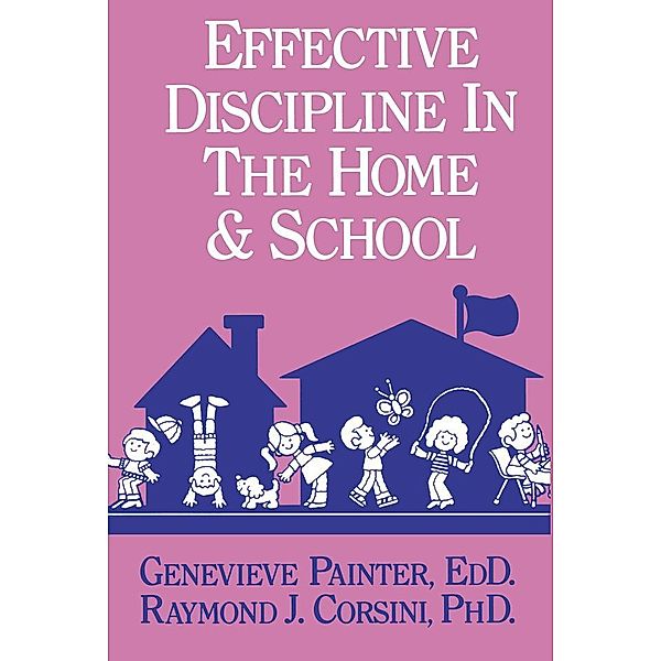 Effective Discipline In The Home And School, Genevieve Painter, Raymond J. Corsini
